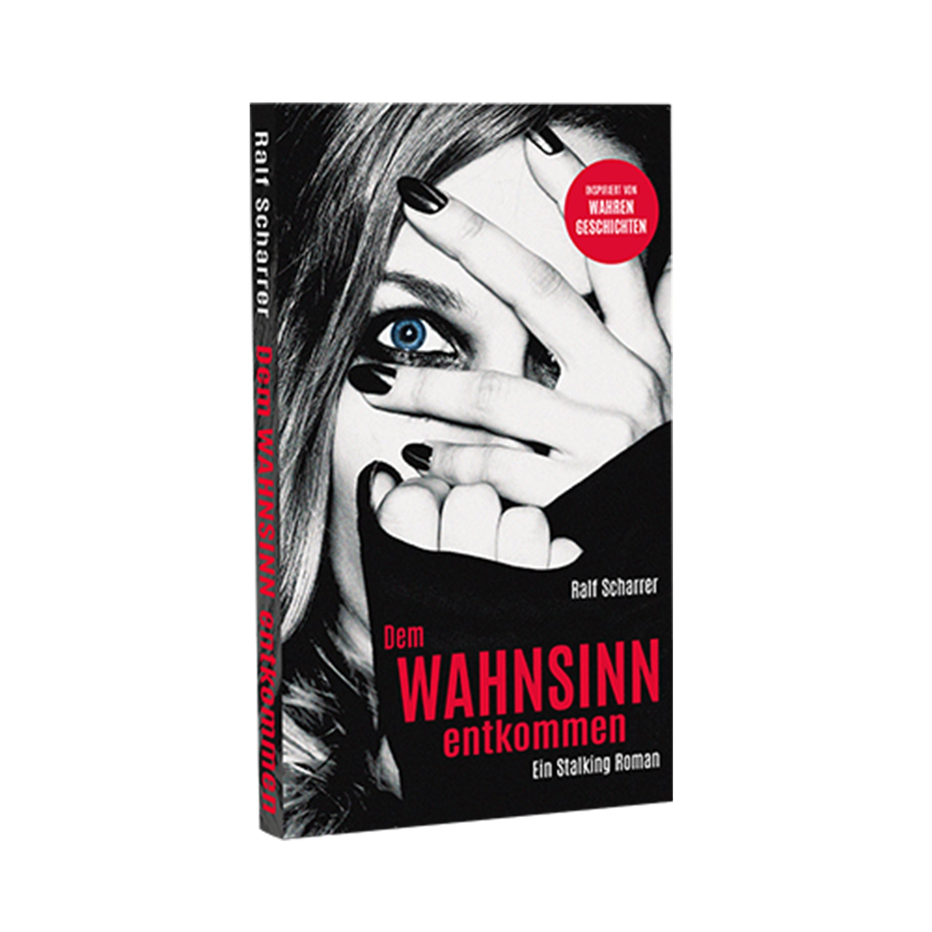 Thriller “Dem Wahnsinn entkommen” der Roman nach wahren Begebenheiten